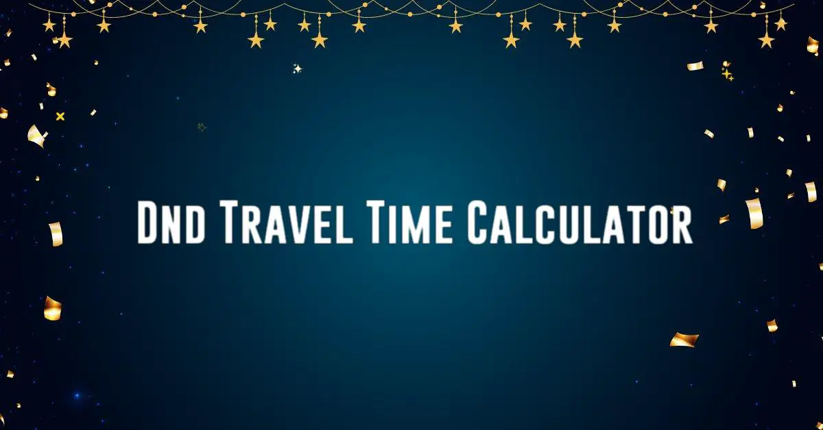 travel time calculator dnd