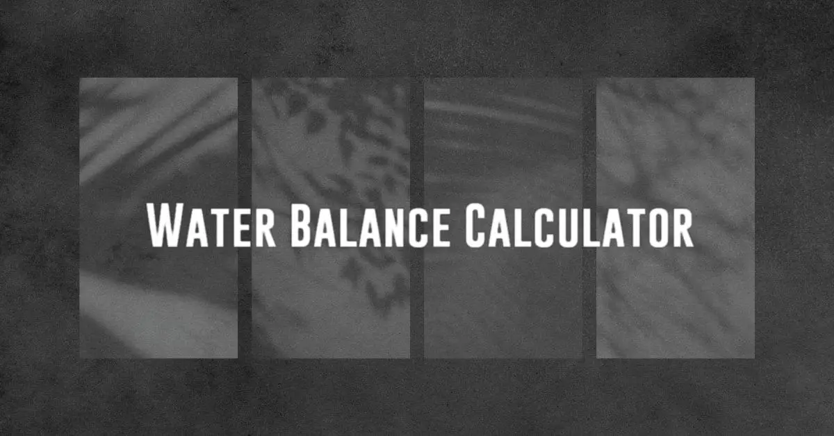Water Balance Calculator