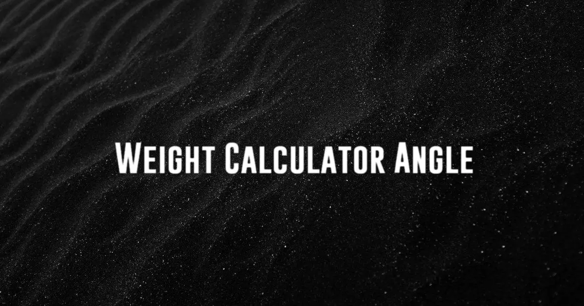 Weight Calculator Angle
