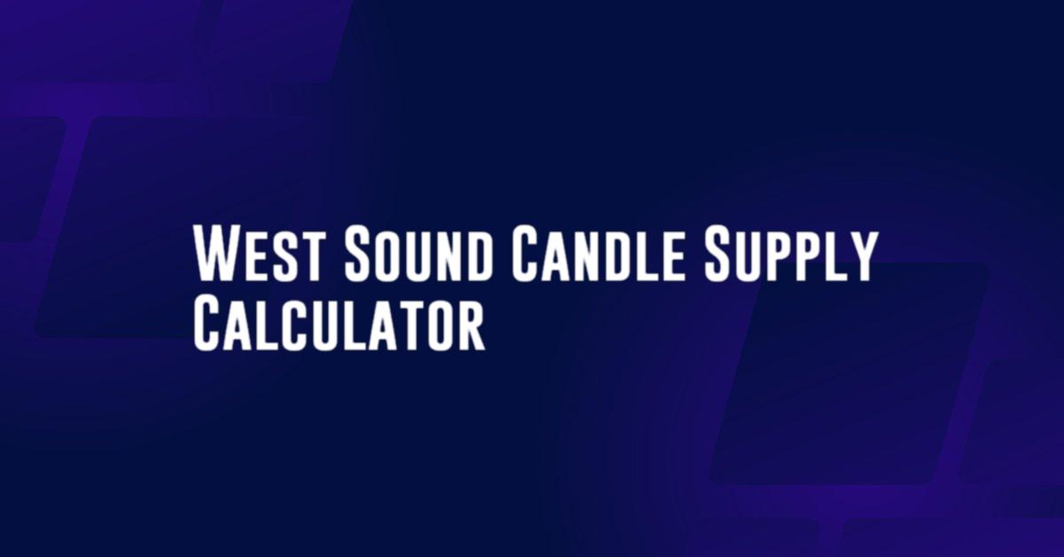 West Sound Candle Supply Calculator
