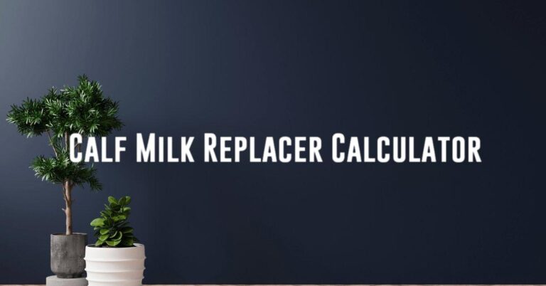 Calf Milk Replacer Calculator - Calculatorey